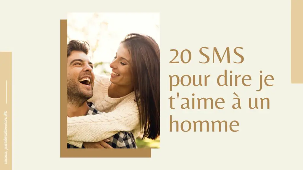 20 sms pour dire je t'aime à un homme