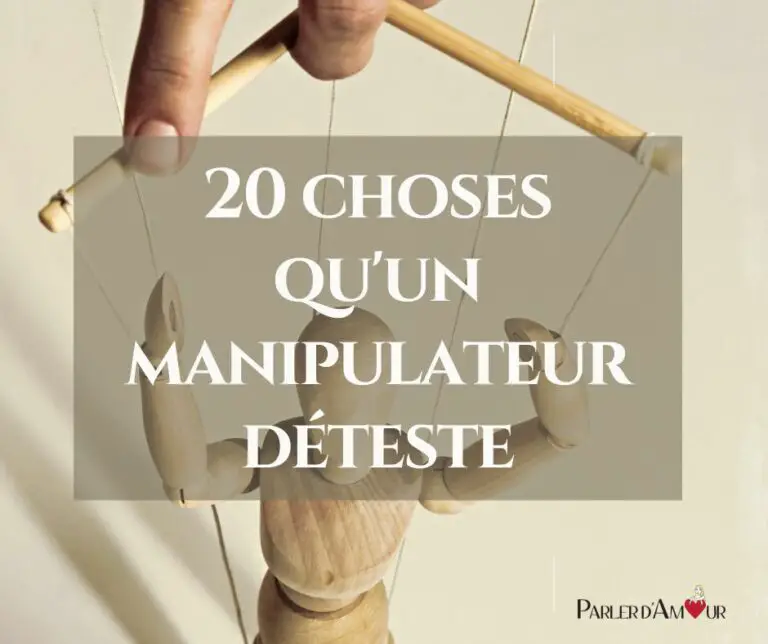 20 choses qu'un manipulateur déteste et que vous devriez savoir