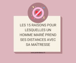 les raisons pour lesquelles un homme marié prend ses distances avec sa maîtresse