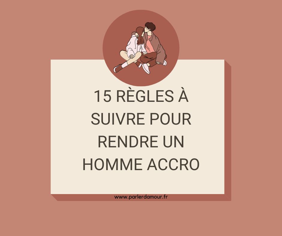 15 règles pour rendre un homme accro