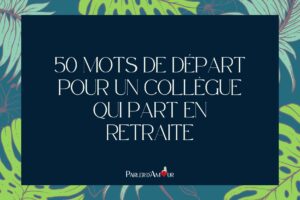 Mot de départ pour un collègue : 50 idées