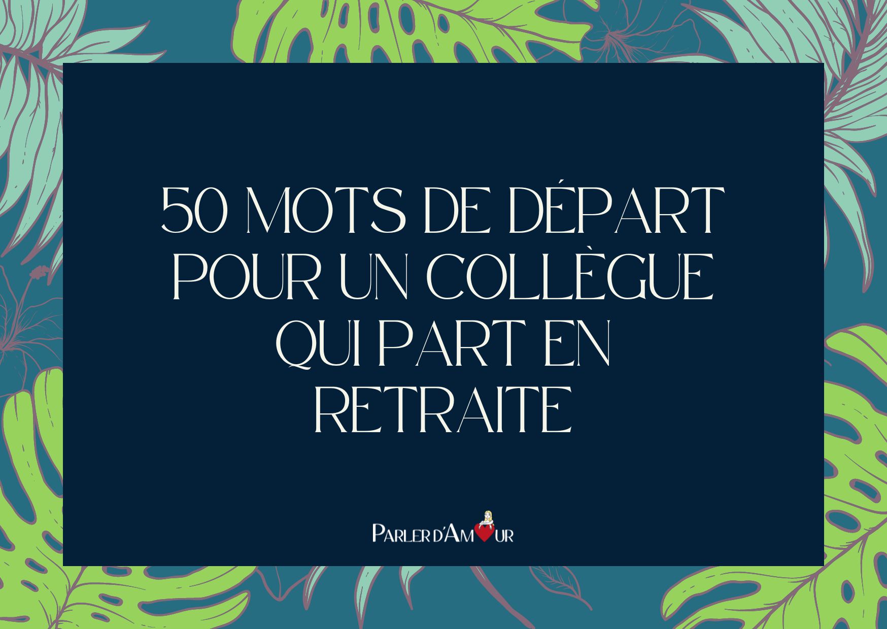 Mot de départ pour un collègue : 50 idées