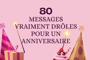 Joyeux anniversaire humour : 80 messages vraiment drôles pour un anniversaire