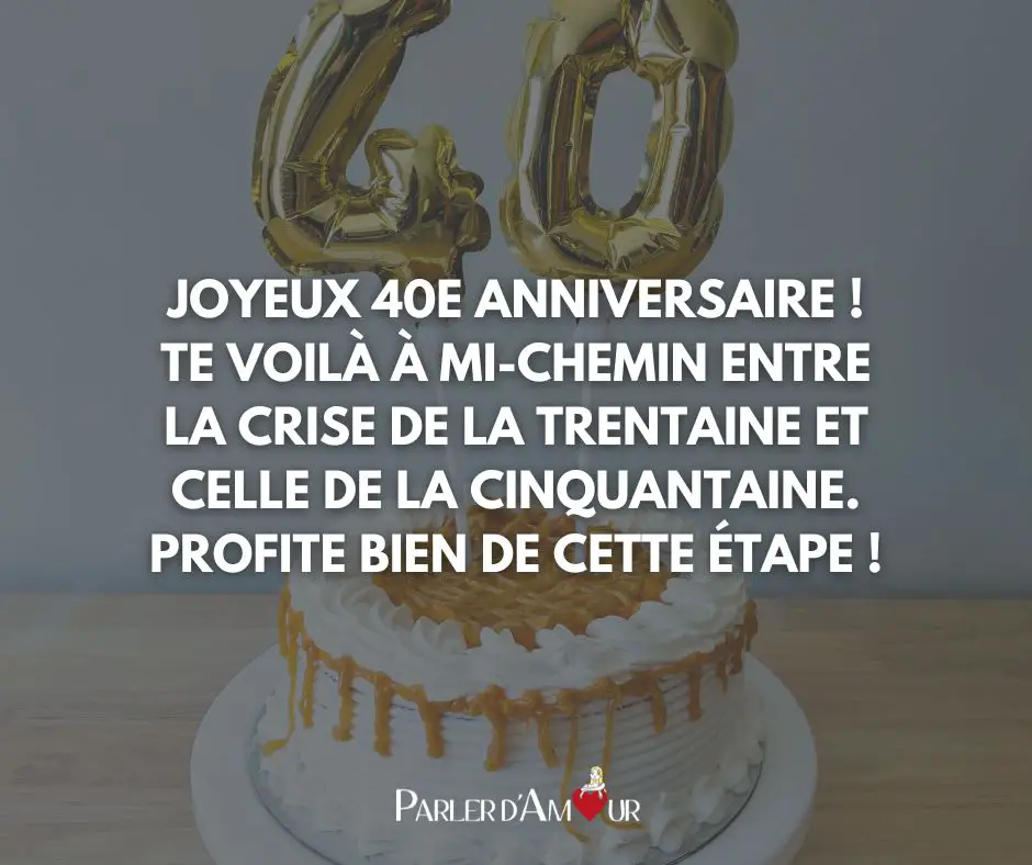 message drôle pour un anniversaire 40 ans