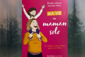 Ma vie de maman solo : Une BD qui retrace le parcours de PMA d’Elodie Laloum