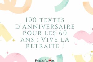 100 textes d’anniversaire pour les 60 ans : Vive la retraite !