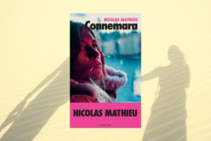 Connemara de Nicolas Mathieu : la quête de sens au mitan de la vie