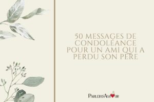 50 messages de condoléances pour un ami qui a perdu son père