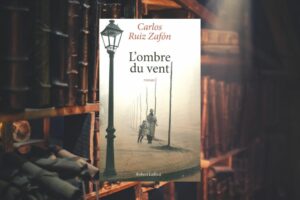 L’Ombre du Vent de Carlos Ruiz Zafon : une Pépite Littéraire